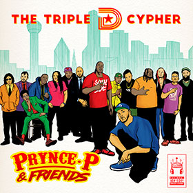 Prynce P & Friends - The Triple D Cypher